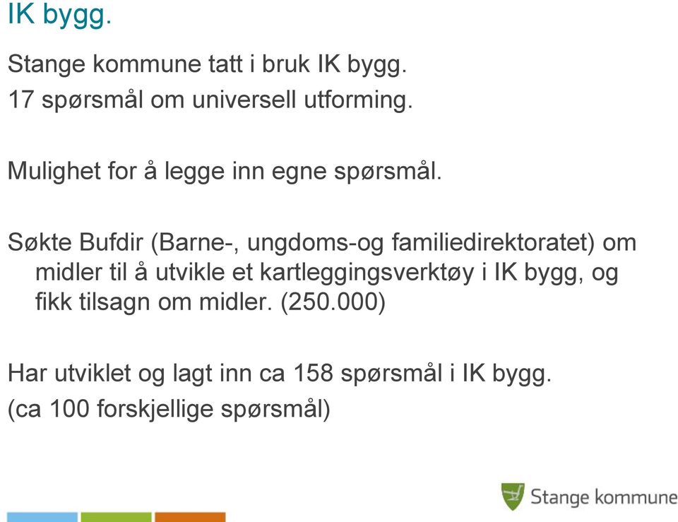 Søkte Bufdir (Barne-, ungdoms-og familiedirektoratet) om midler til å utvikle et