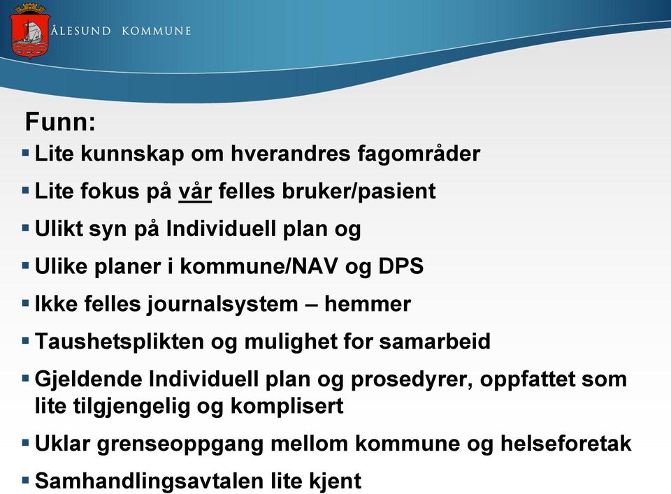 Taushetsplikten og mulighet for samarbeid Gjeldende Individuell plan og prosedyrer, oppfattet som