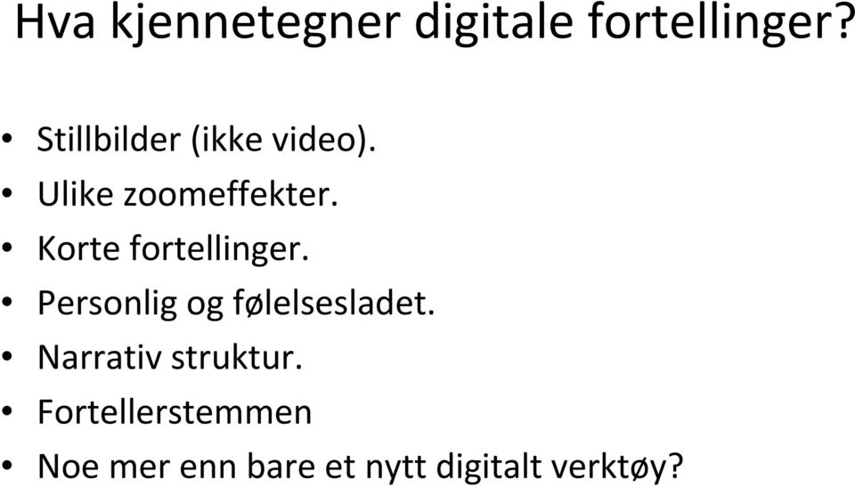 Korte fortellinger. Personlig og følelsesladet.