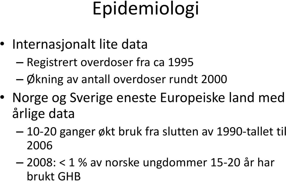 Europeiske land med årlige data 10-20 ganger økt bruk fra slutten av