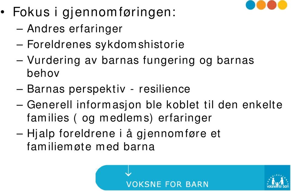 resilience Generell informasjon ble koblet til den enkelte families (