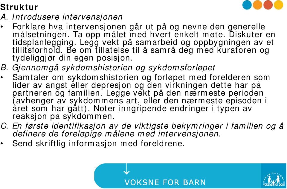 om tillatelse til å samrå deg med kuratoren og tydeliggjør din egen posisjon. B.