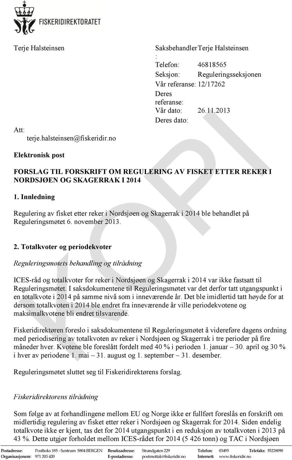 Innledning Regulering av fisket etter reker i Nordsjøen og Skagerrak i 20