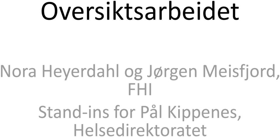 Meisfjord, FHI Stand-ins