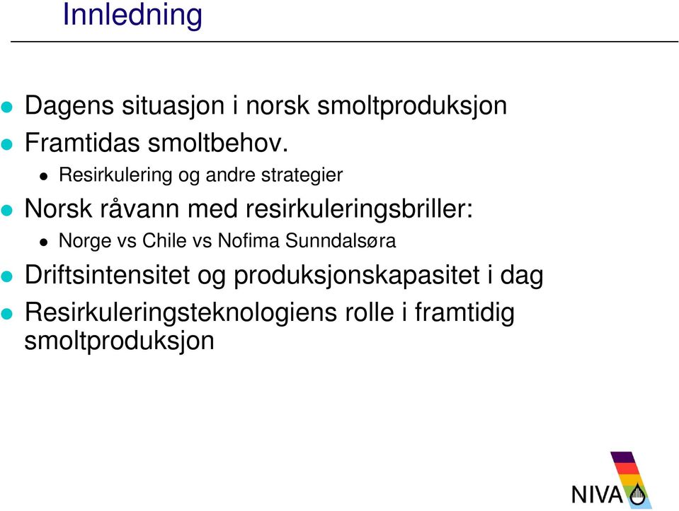 resirkuleringsbriller: Norge vs Chile vs Nofima Sunndalsøra