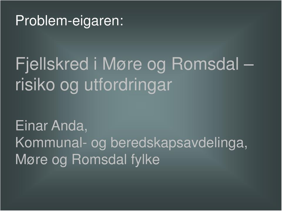 utfordringar Einar Anda,