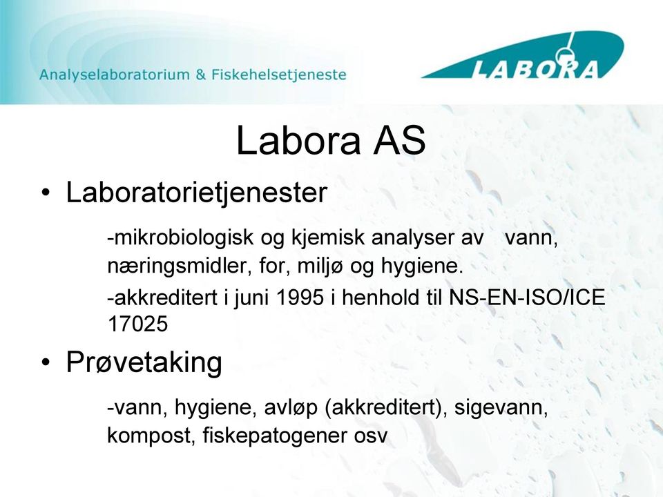 -akkreditert i juni 1995 i henhold til NS-EN-ISO/ICE 17025