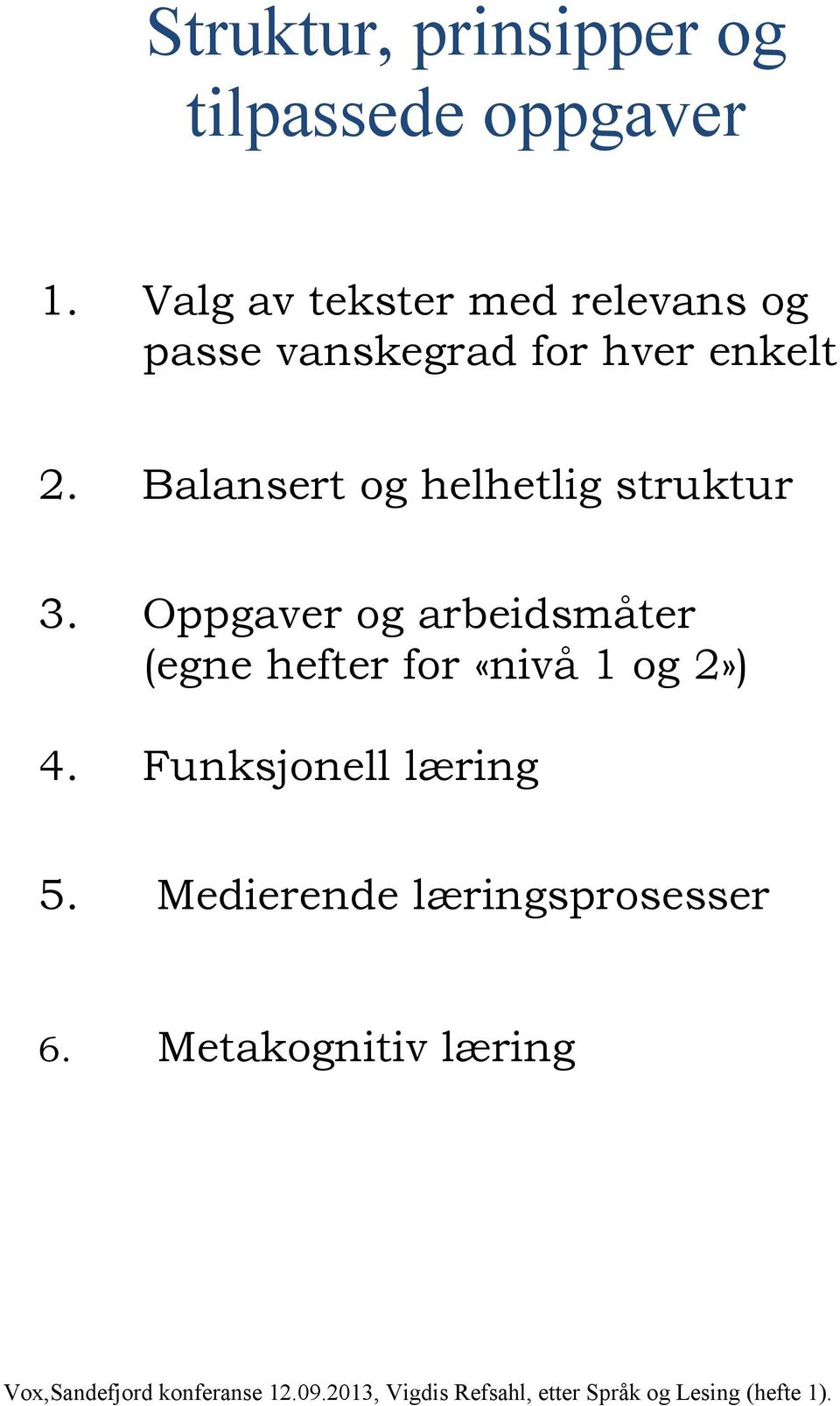 Balansert og helhetlig struktur 3.