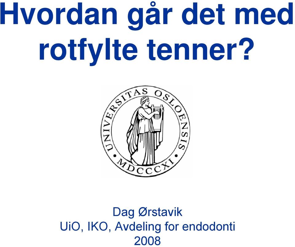 Dag Ørstavik UiO,