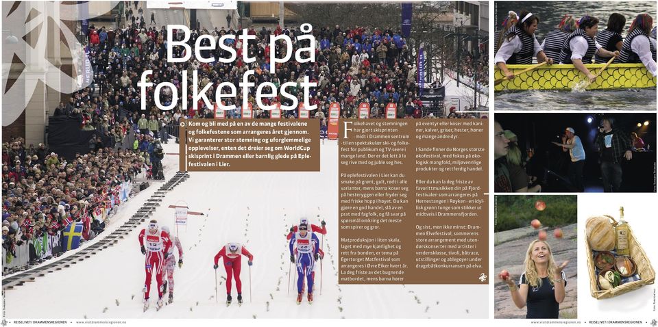 Folkehavet og stemningen har gjort skisprinten - midt i Drammen sentrum - til en spektakulær ski- og folkefest for publikum og TV-seere i mange land.