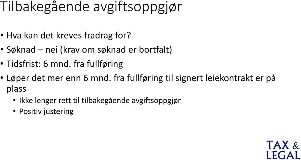 fra fullføring Løper det mer enn 6 mnd.