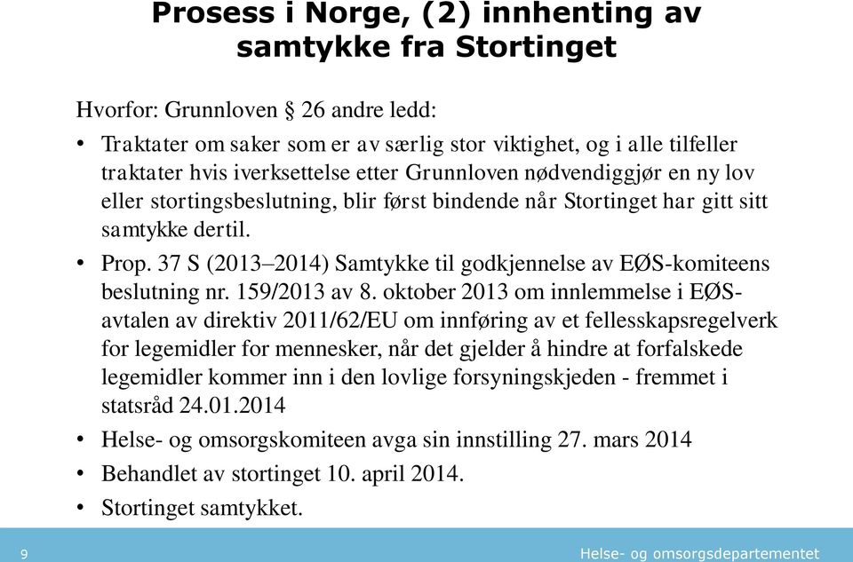 37 S (2013 2014) Samtykke til godkjennelse av EØS-komiteens beslutning nr. 159/2013 av 8.