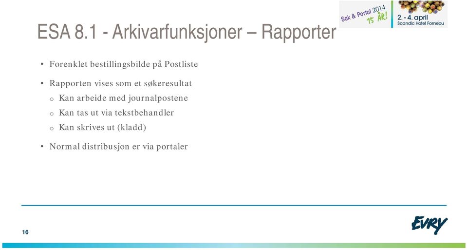 på Postliste Rapporten vises som et søkeresultat o Kan