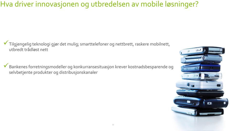 mobilnett, utbredt trådløst nett Bankenes forretningsmodeller og