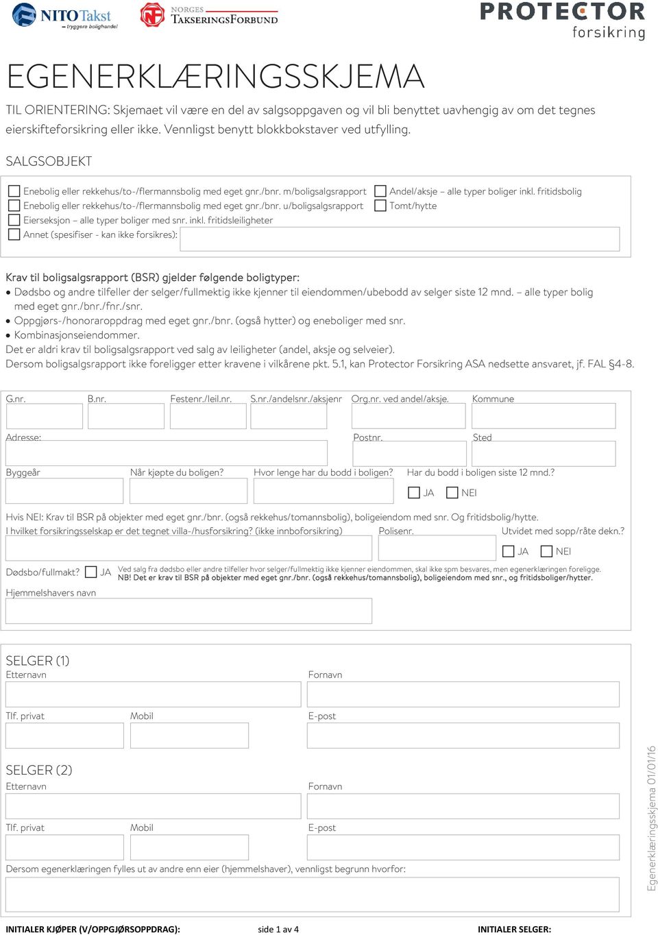 /bnr. u/boligsalgsrapport Eierseksjon alle typer boliger med snr. inkl. fritidsleiligheter Annet (spesifiser - kan ikke forsikres): Andel/aksje alle typer boliger inkl.