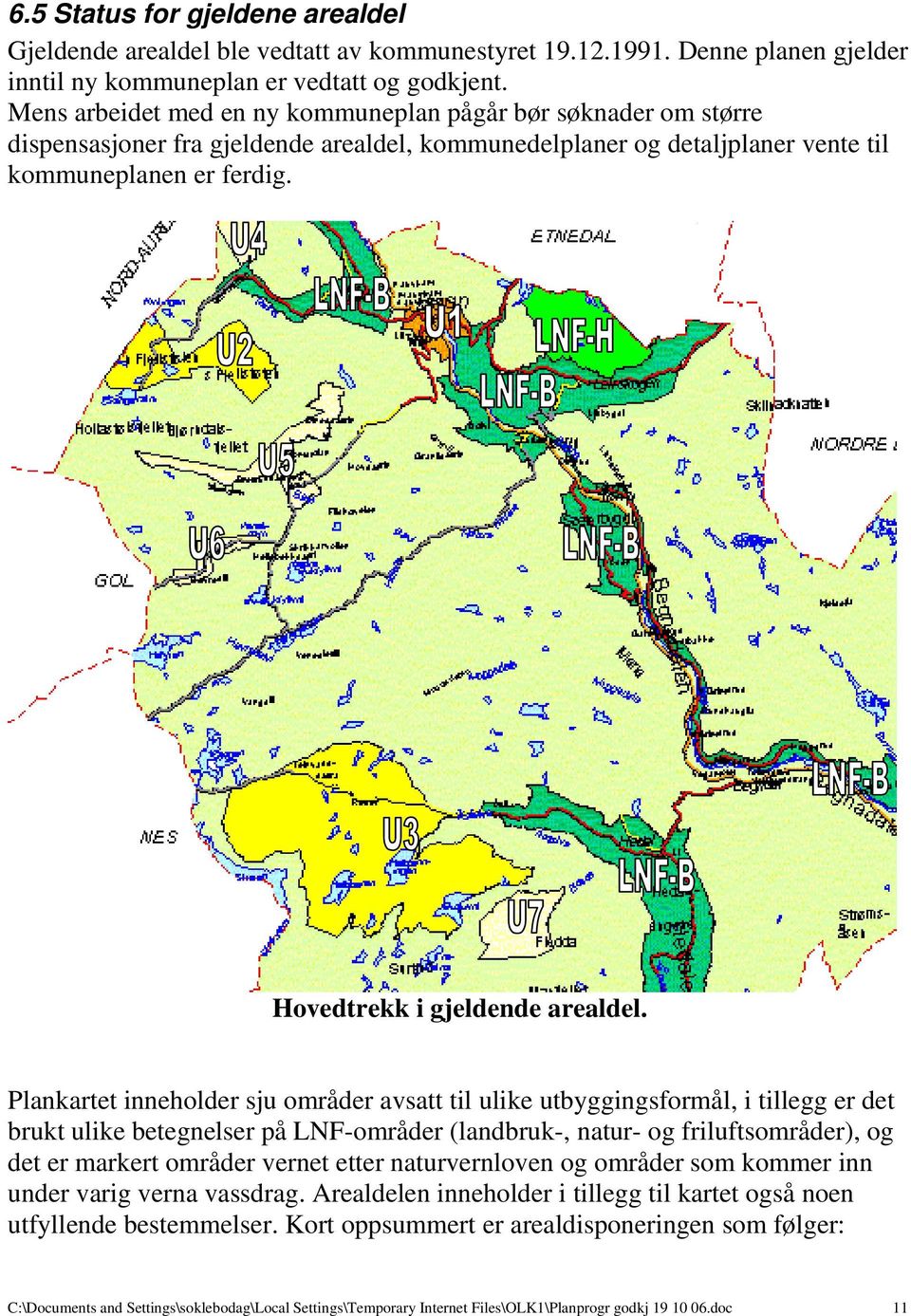 Hovedtrekk i gjeldende arealdel.