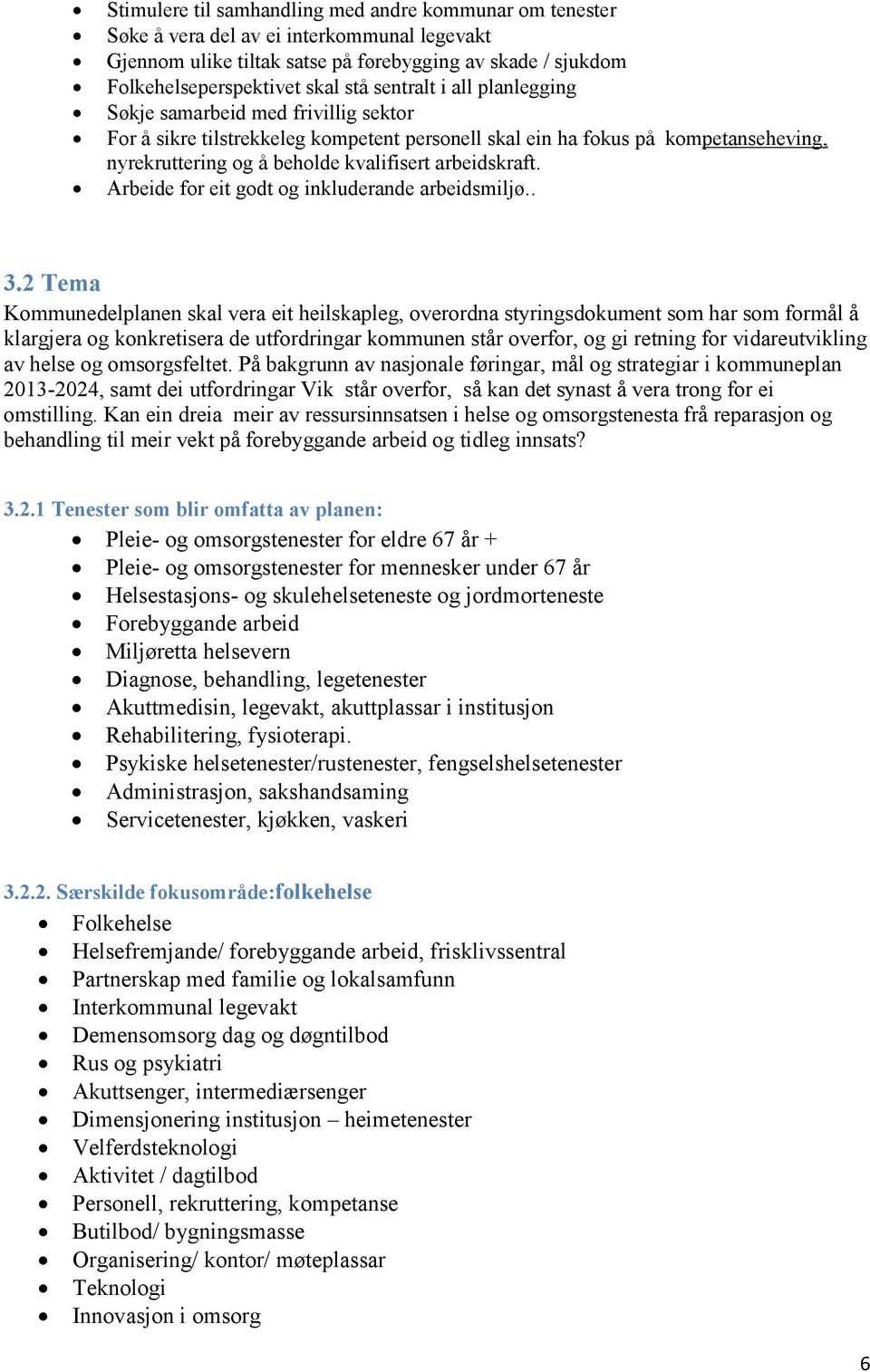 arbeidskraft. Arbeide for eit godt og inkluderande arbeidsmiljø.. 3.