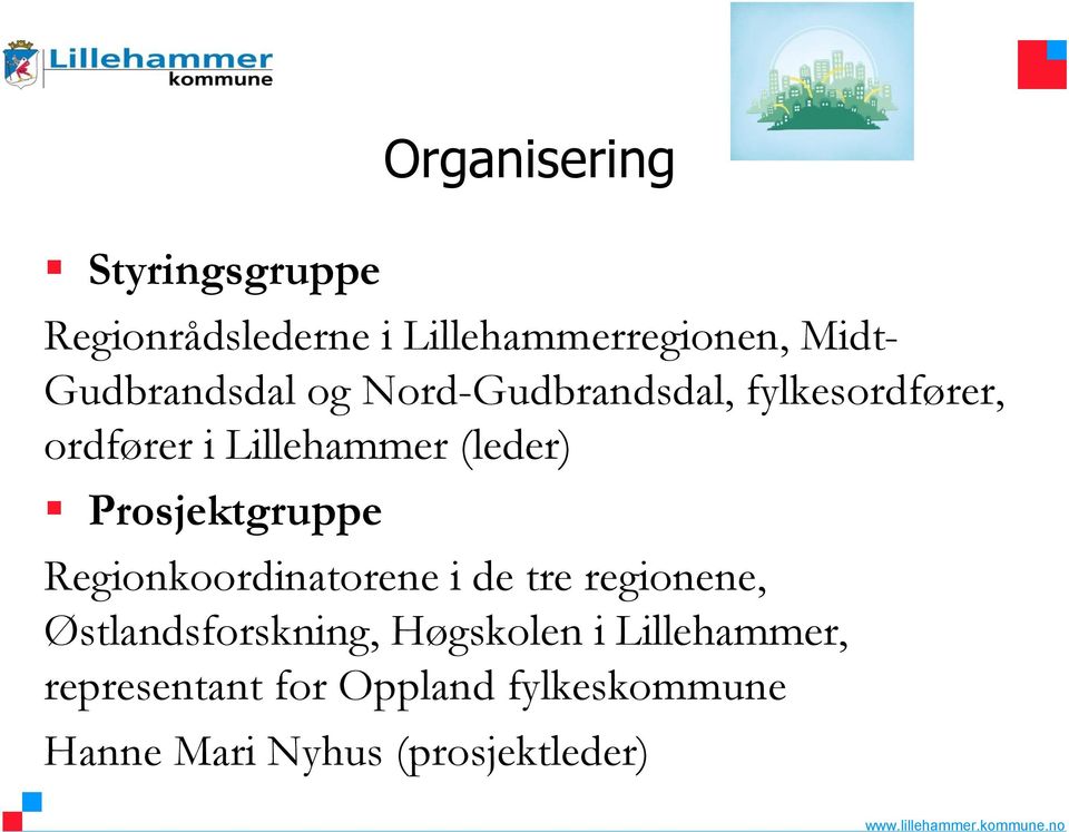 Prosjektgruppe Regionkoordinatorene i de tre regionene, Østlandsforskning,