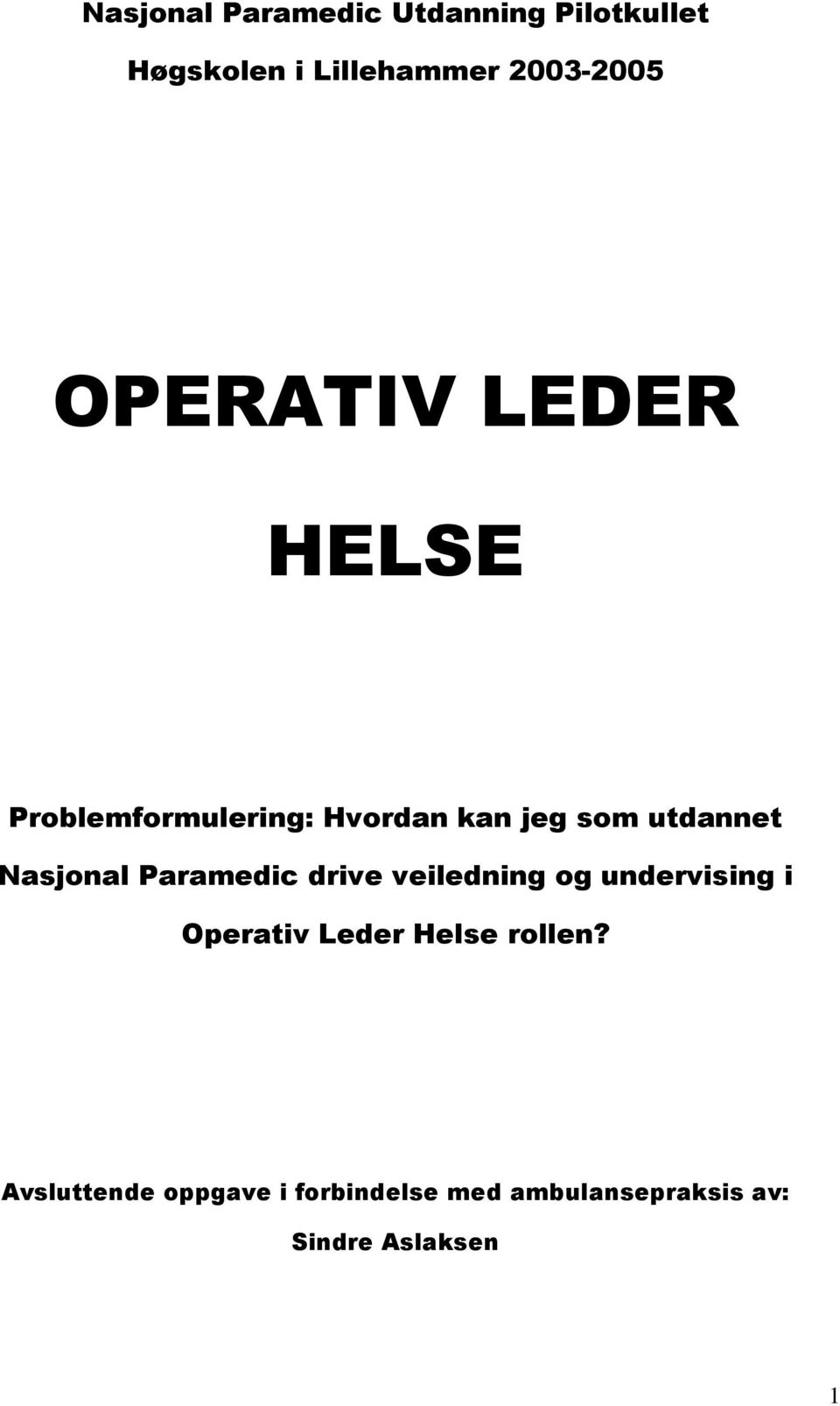 Nasjonal Paramedic drive veiledning og undervising i Operativ Leder Helse