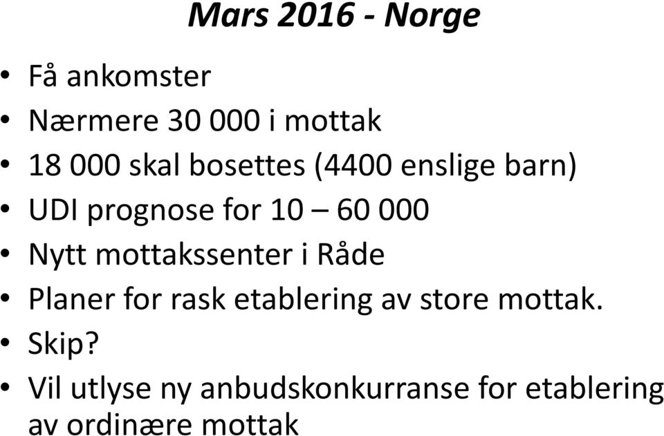 mottakssenter i Råde Planer for rask etablering av store mottak.