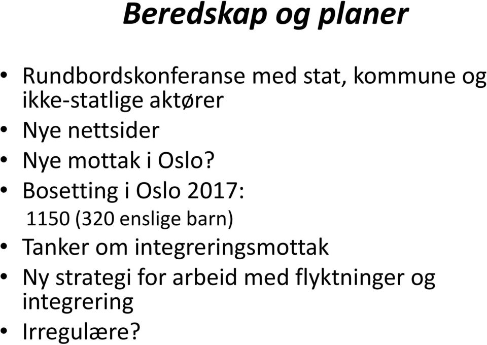 Bosetting i Oslo 2017: 1150 (320 enslige barn) Tanker om