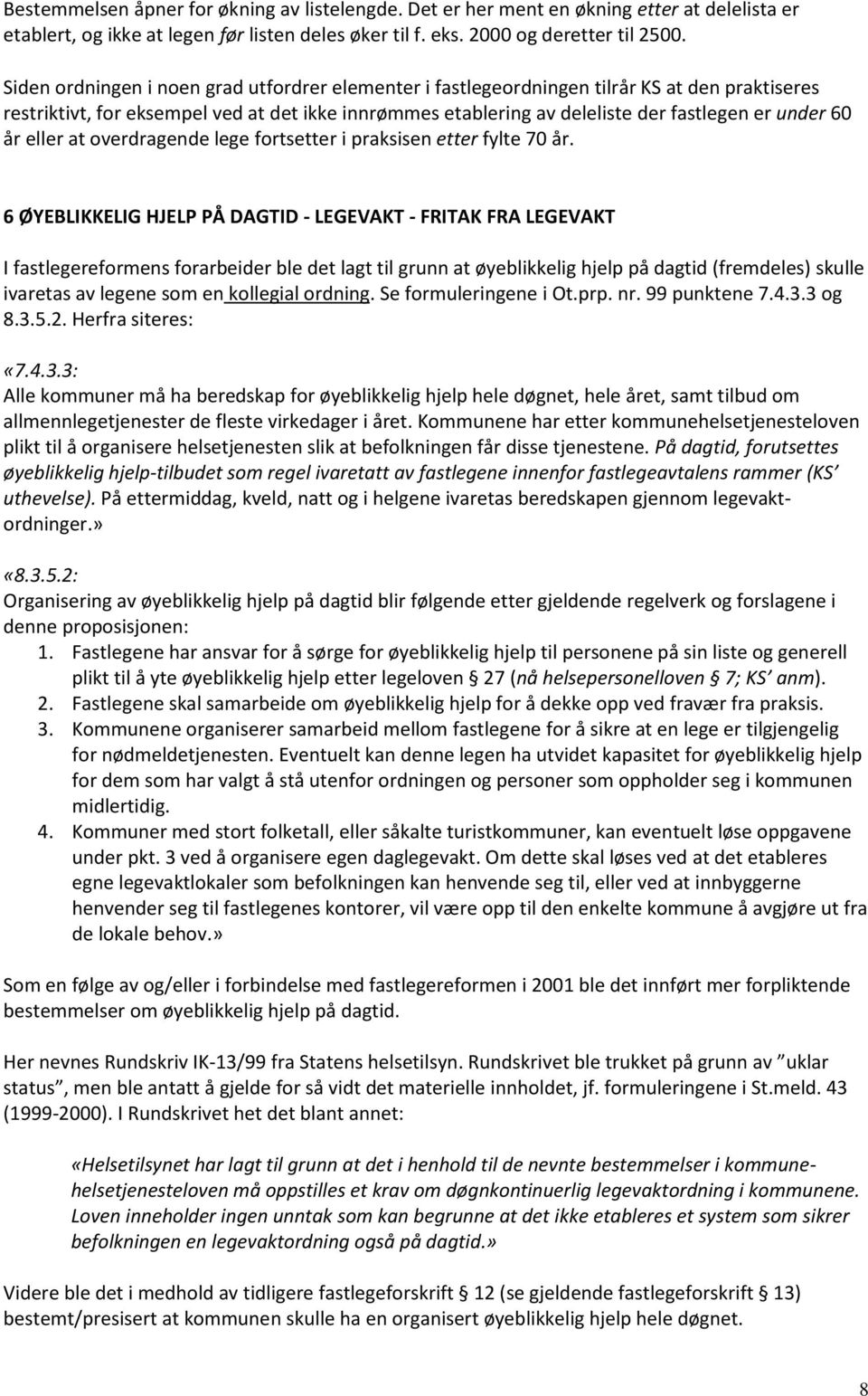 år eller at overdragende lege fortsetter i praksisen etter fylte 70 år.