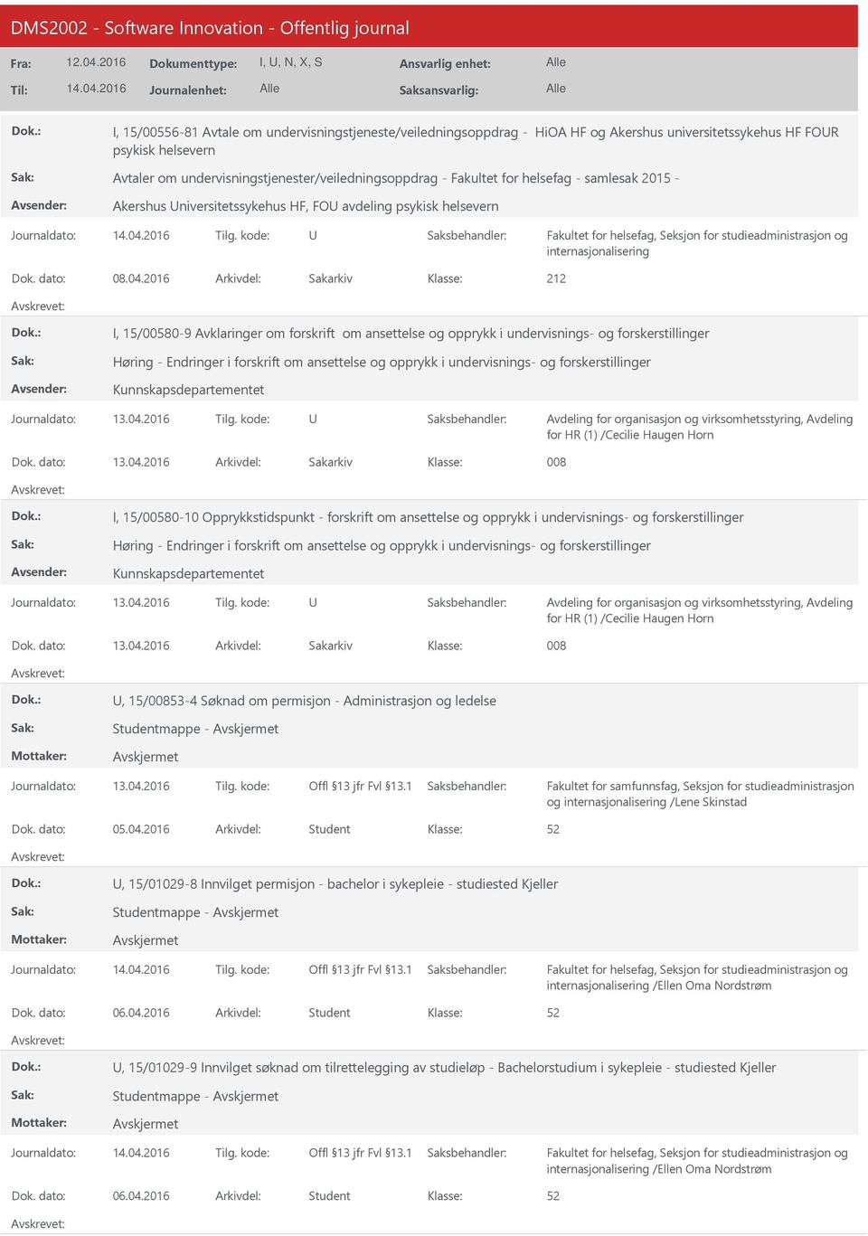 2016 I, 15/00580-9 Avklaringer om forskrift om ansettelse og opprykk i undervisnings- og forskerstillinger Høring - Endringer i forskrift om ansettelse og opprykk i undervisnings- og