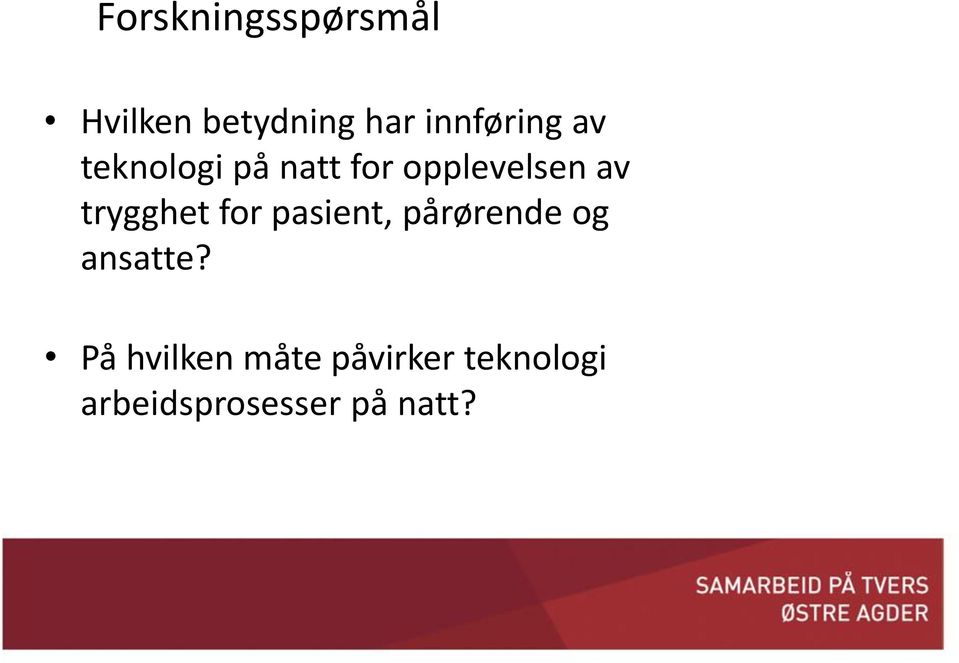 av trygghet for pasient, pårørende og ansatte?