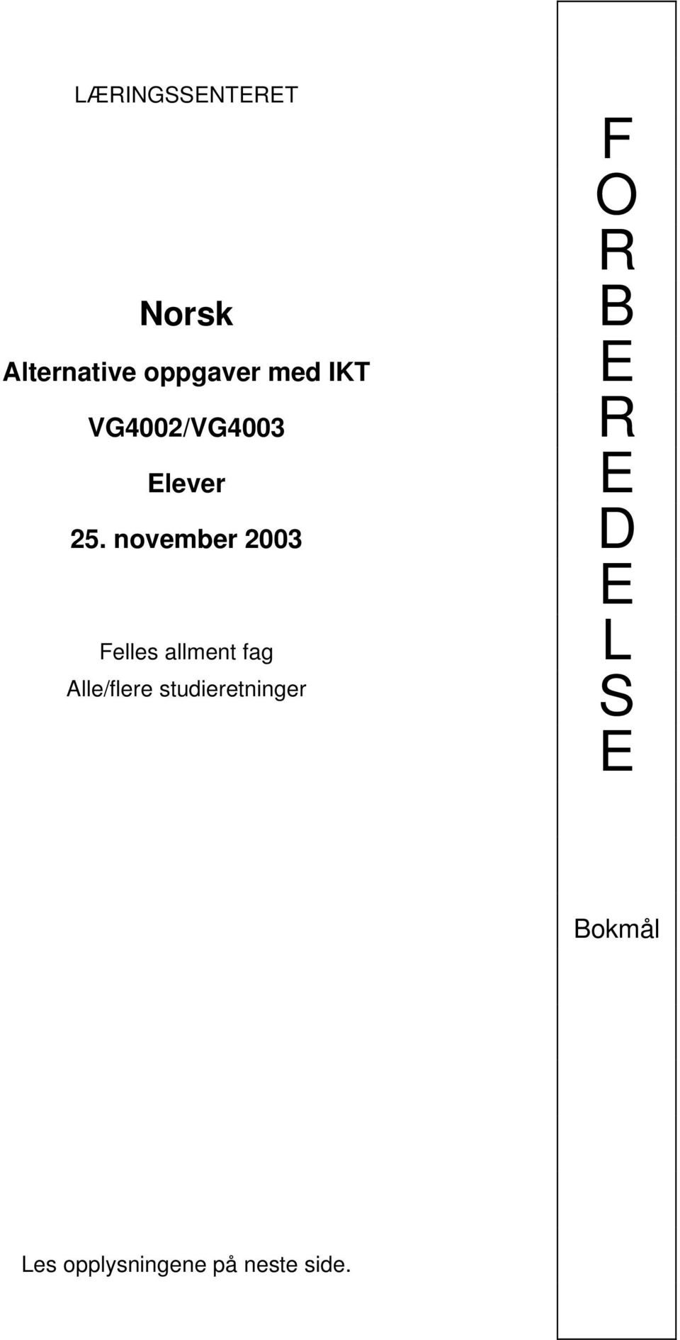 november 2003 D Felles allment fag Alle/flere