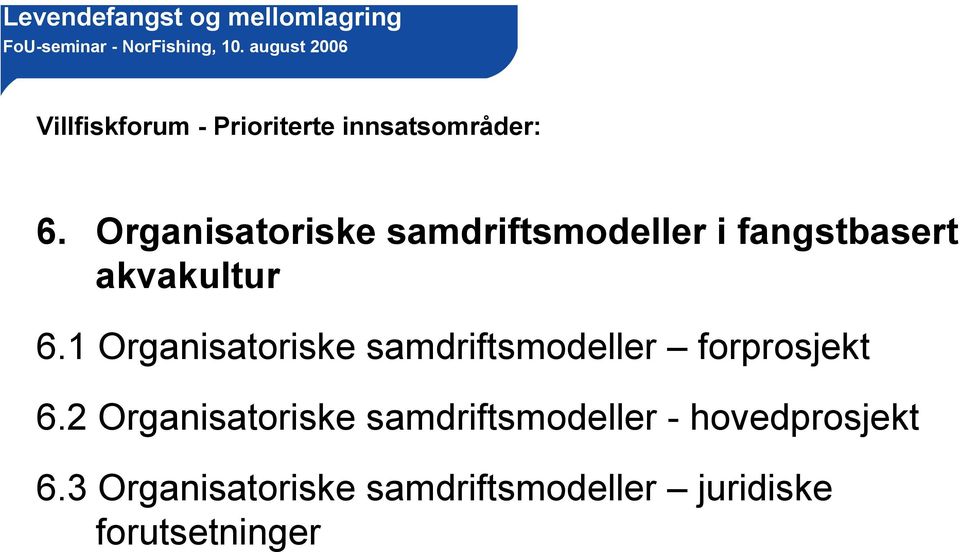 1 Organisatoriske samdriftsmodeller forprosjekt 6.