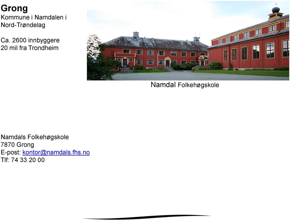 Folkehøgskole Namdals Folkehøgskole 7870