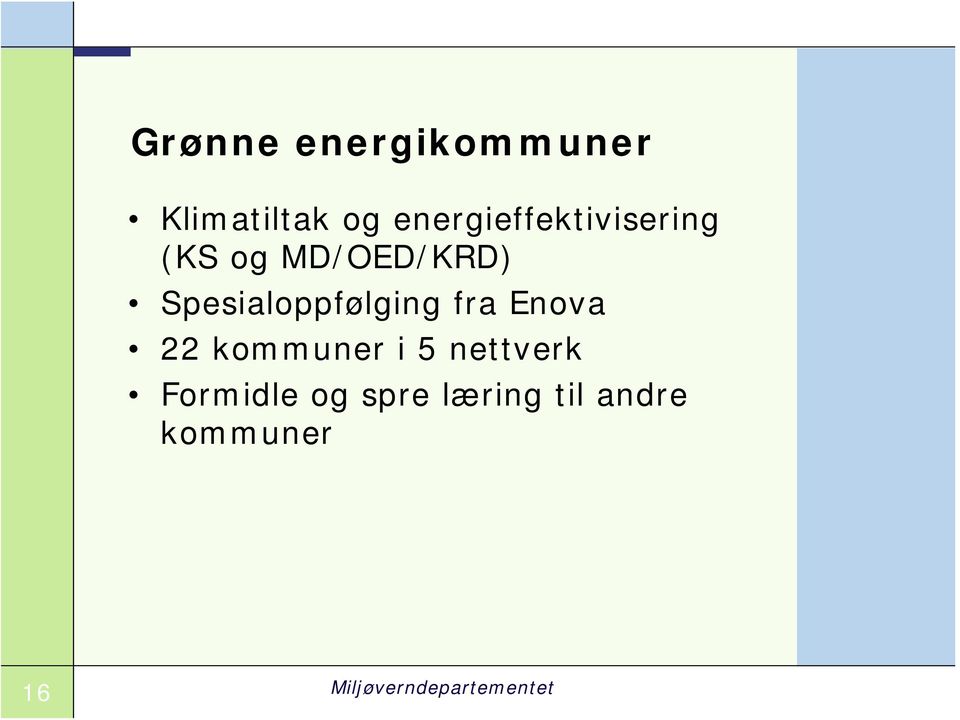 Spesialoppfølging fra Enova 22 kommuner i 5