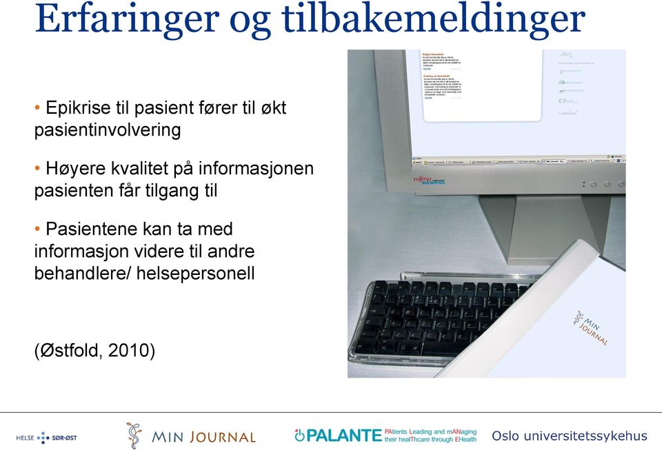 pasienten får tilgang til Pasientene kan ta med informasjon