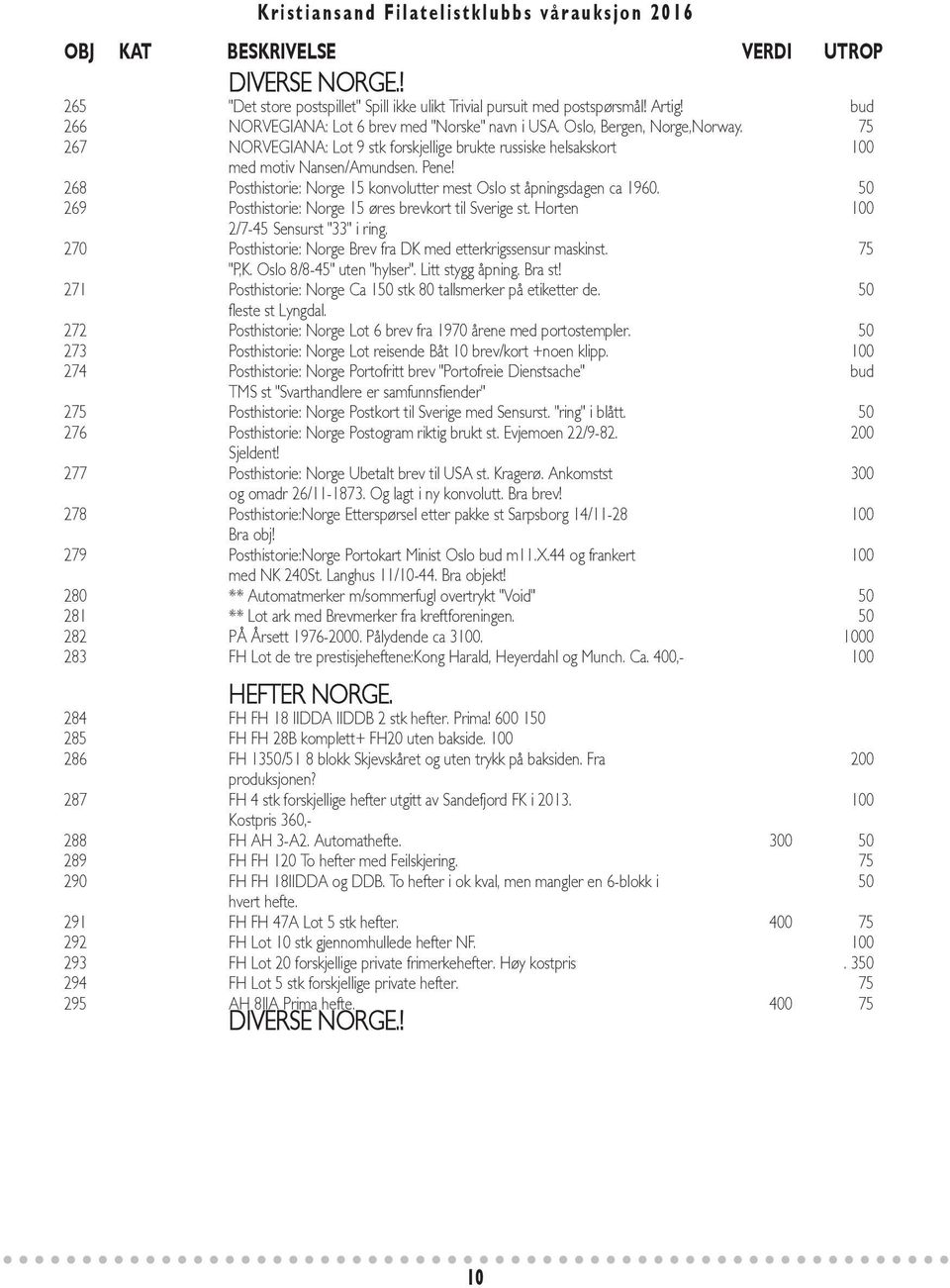 50 269 Posthistorie: Norge 15 øres brevkort til Sverige st. Horten 100 2/7-45 Sensurst "33" i ring. 270 Posthistorie: Norge Brev fra DK med etterkrigssensur maskinst. 75 "P,K.