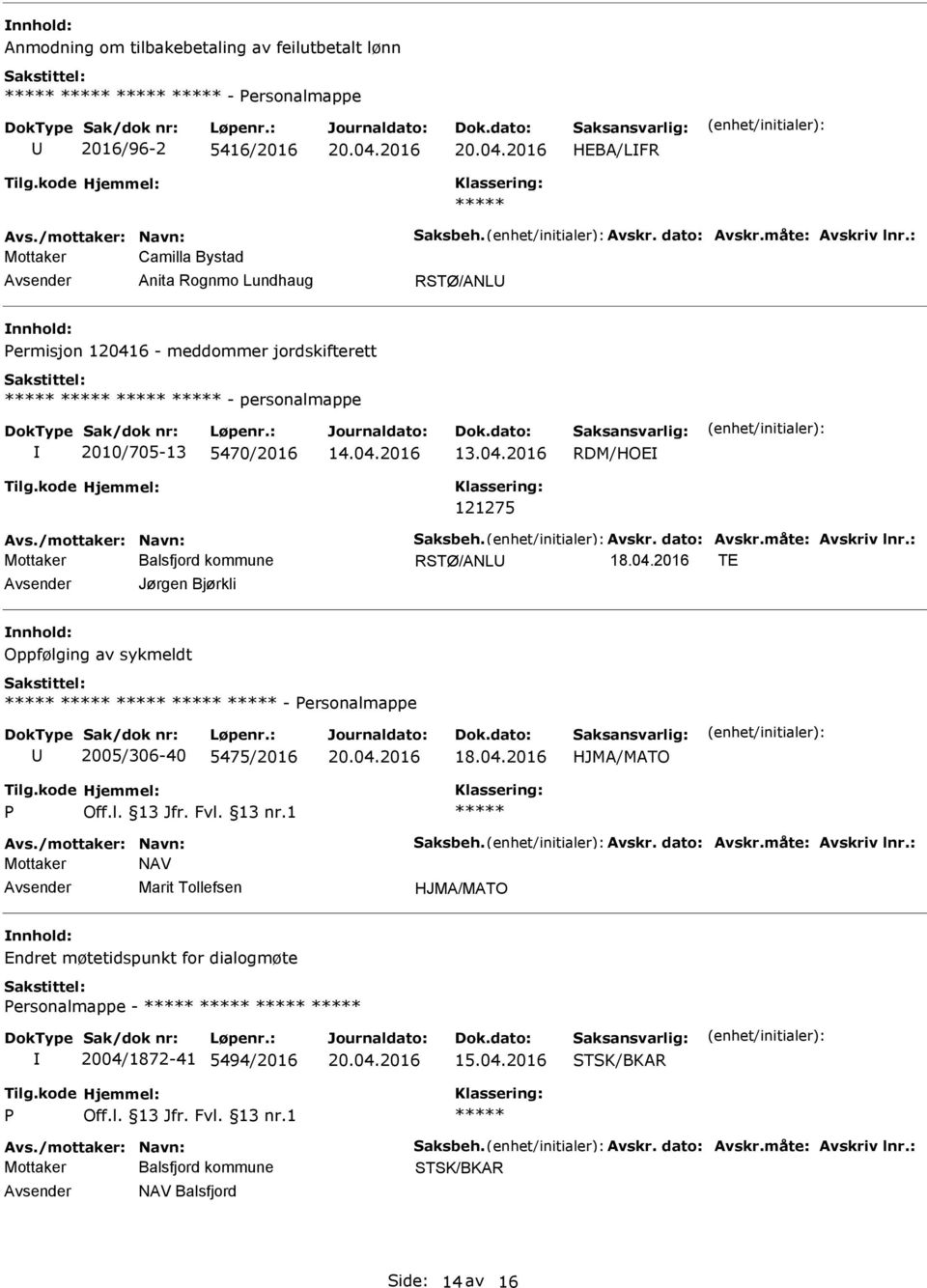 2016 HEBA/LFR Mottaker Camilla Bystad Anita Rognmo Lundhaug RSTØ/ANL ermisjon 120416 - meddommer jordskifterett - personalmappe 2010/705-13