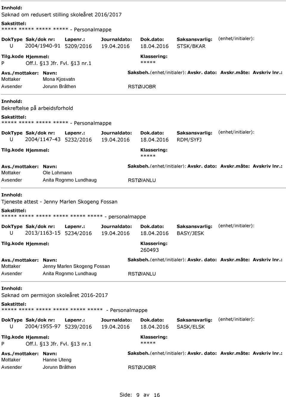 Jenny Marlen Skogeng Fossan - personalmappe 2013/1163-15 5234/2016 BASY/JESK 260493 Mottaker Jenny Marlen Skogeng Fossan Anita Rognmo