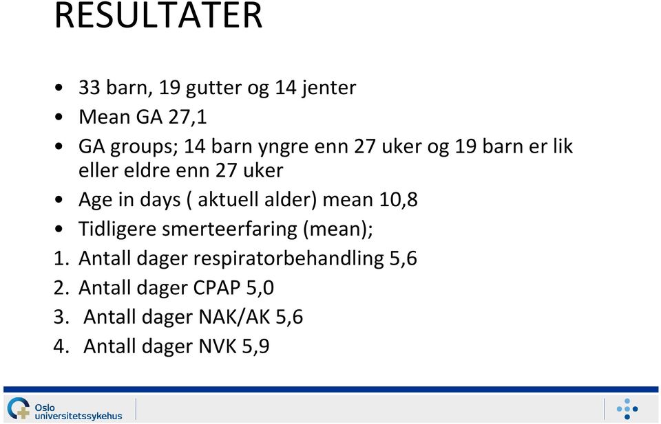 alder)mean10,8 Tidligere smerteerfaring (mean); 1.