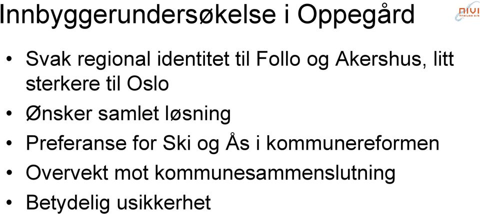 Ønsker samlet løsning Preferanse for Ski og Ås i