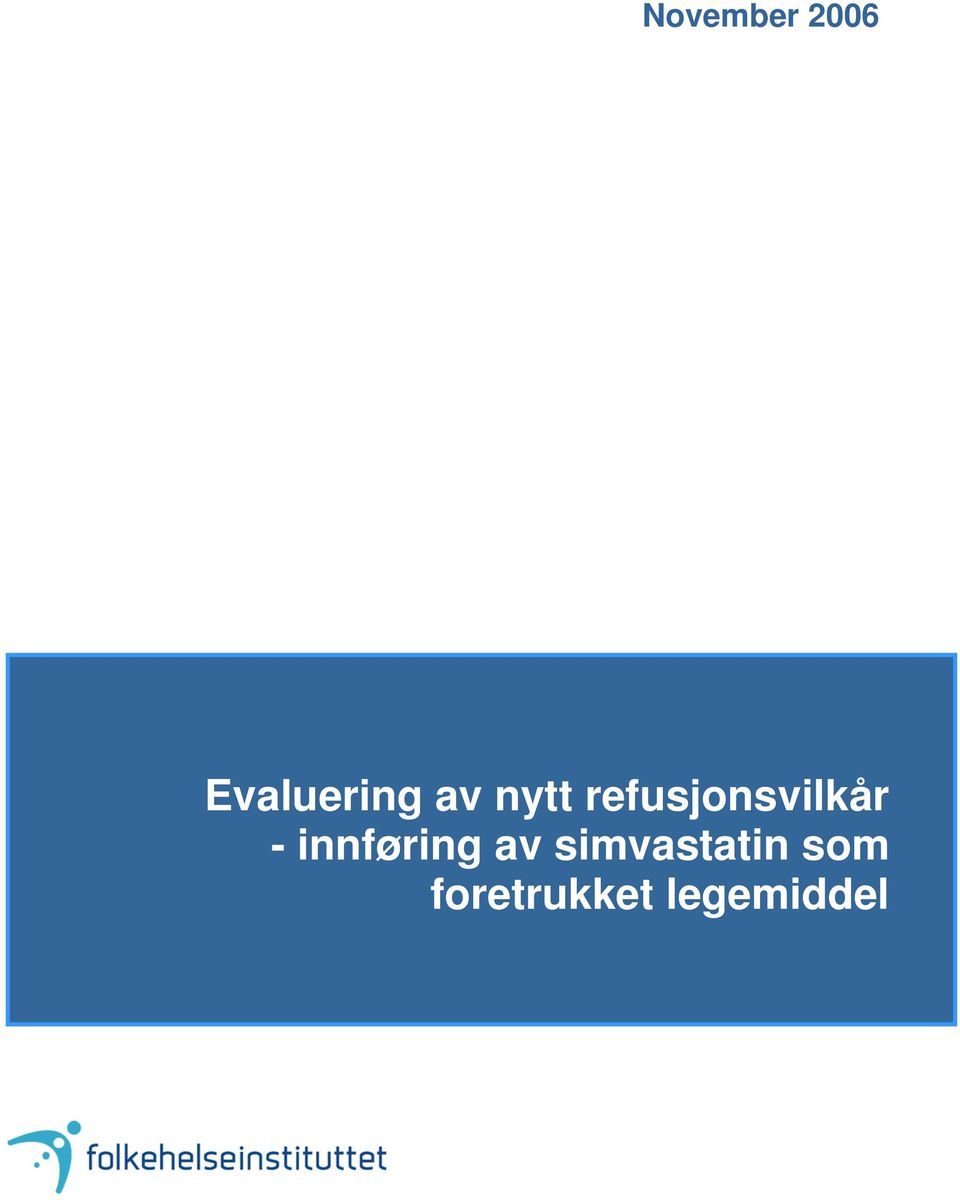 Evaluering av nytt refusjonsvilkår -  1.