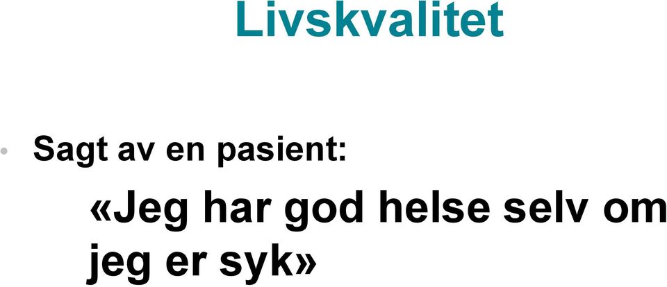 «Jeg har god