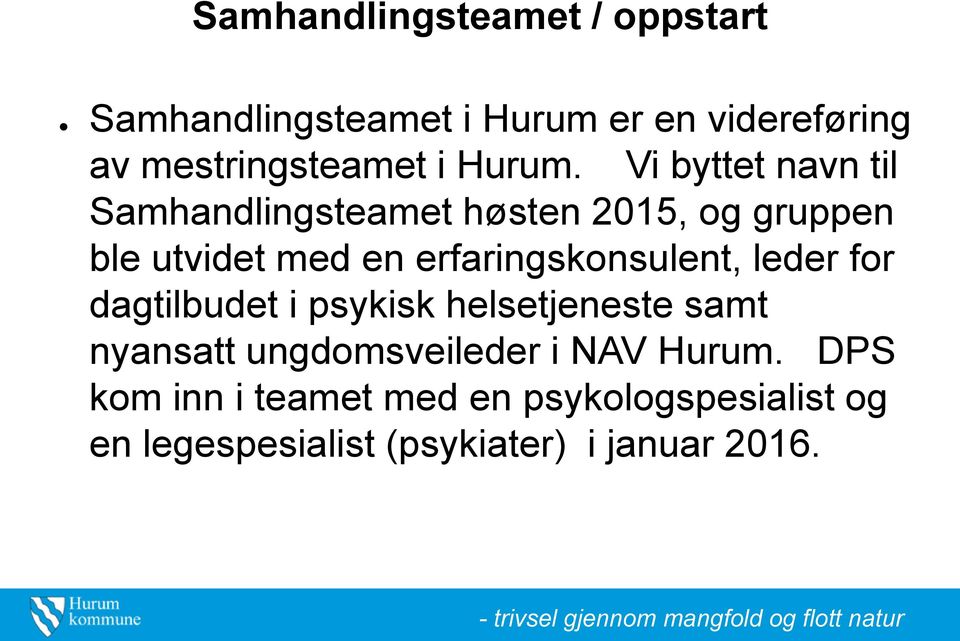 Vi byttet navn til Samhandlingsteamet høsten 2015, og gruppen ble utvidet med en