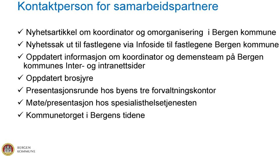 koordinator og demensteam på Bergen kommunes Inter- og intranettsider Oppdatert brosjyre