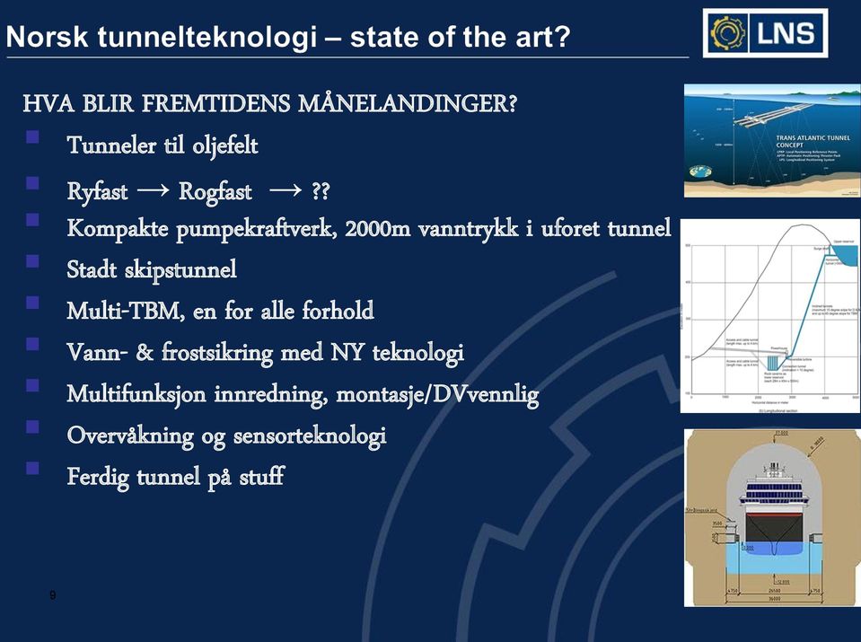 Multi-TBM, en for alle forhold Vann- & frostsikring med NY teknologi