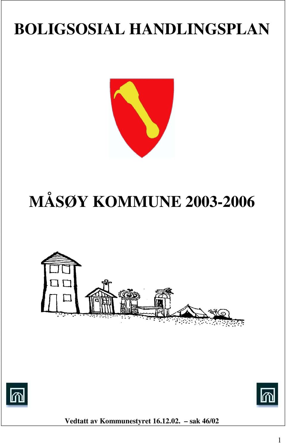 KOMMUNE Vedtatt av