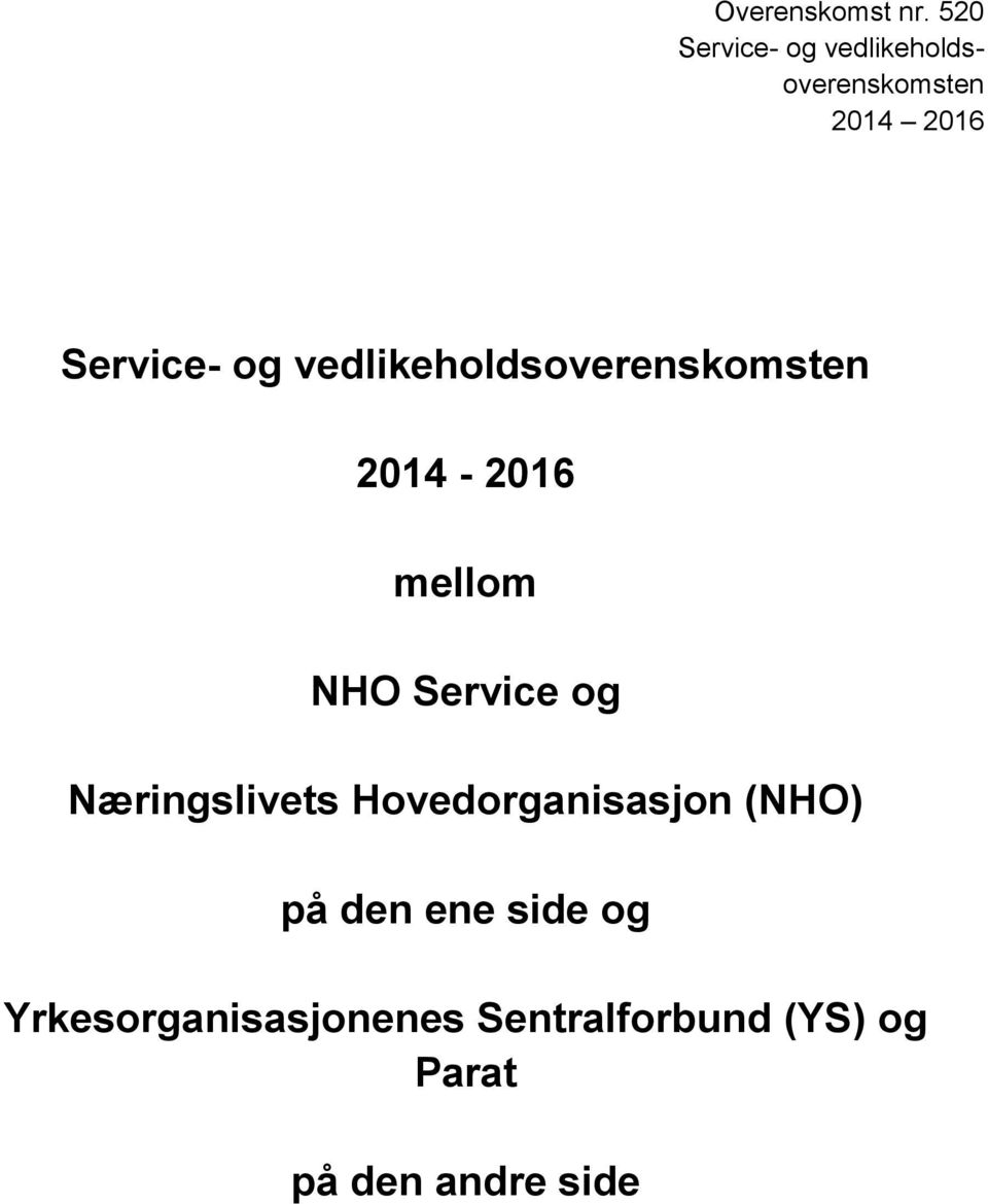 vedlikeholdsoverenskomsten 2014-2016 mellom NHO Service og