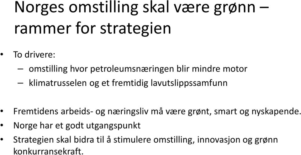 Fremtidens arbeids- og næringsliv må være grønt, smart og nyskapende.