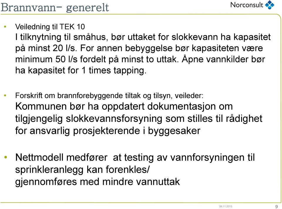 Forskrift om brannforebyggende tiltak og tilsyn, veileder: Kommunen bør ha oppdatert dokumentasjon om tilgjengelig slokkevannsforsyning som