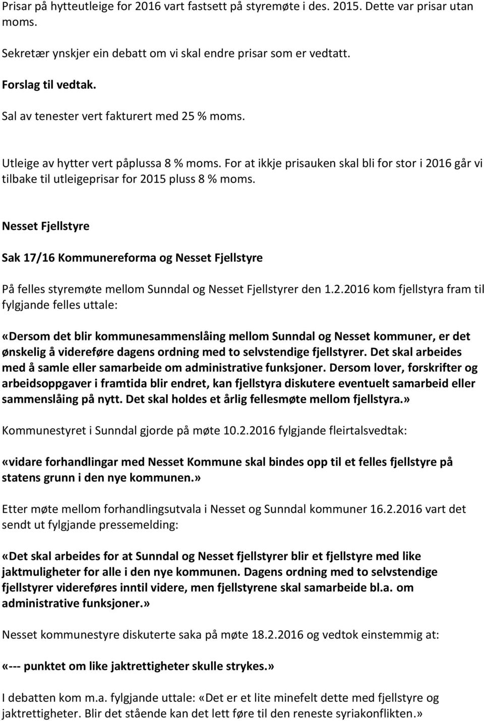 Sak 17/16 Kommunereforma og På felles styremøte mellom Sunndal og r den 1.2.