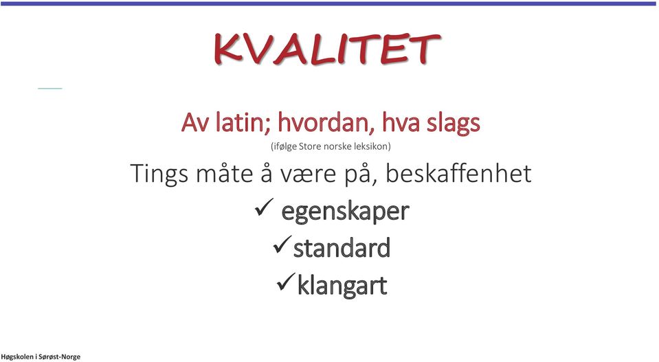 leksikon) Tings måte å være på,