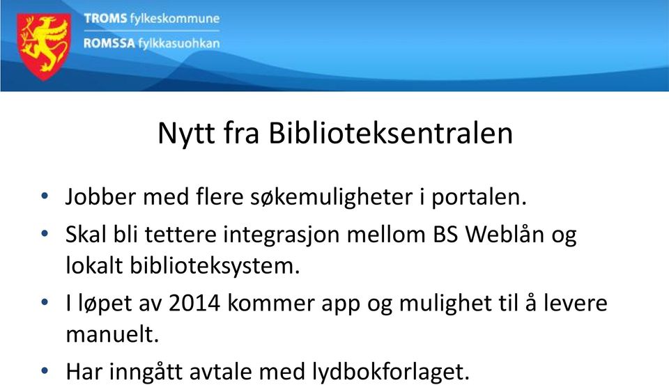 Skal bli tettere integrasjon mellom BS Weblån og lokalt